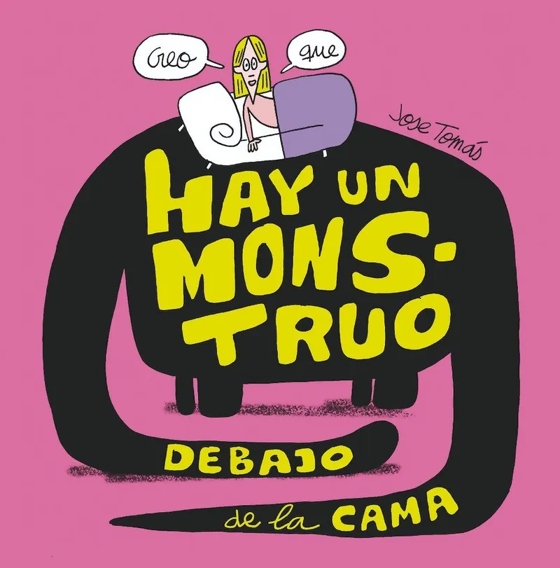 Creo que hay un monstruo debajo de la cama (Autoedición)