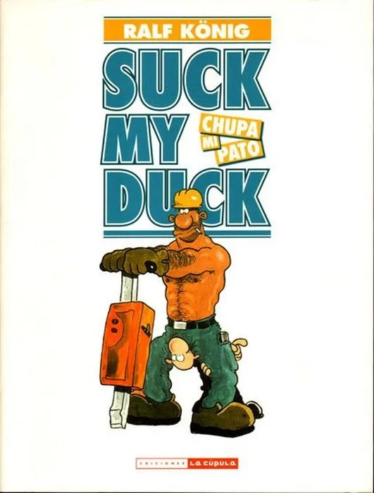 Suck my duck. Chupa mi pato