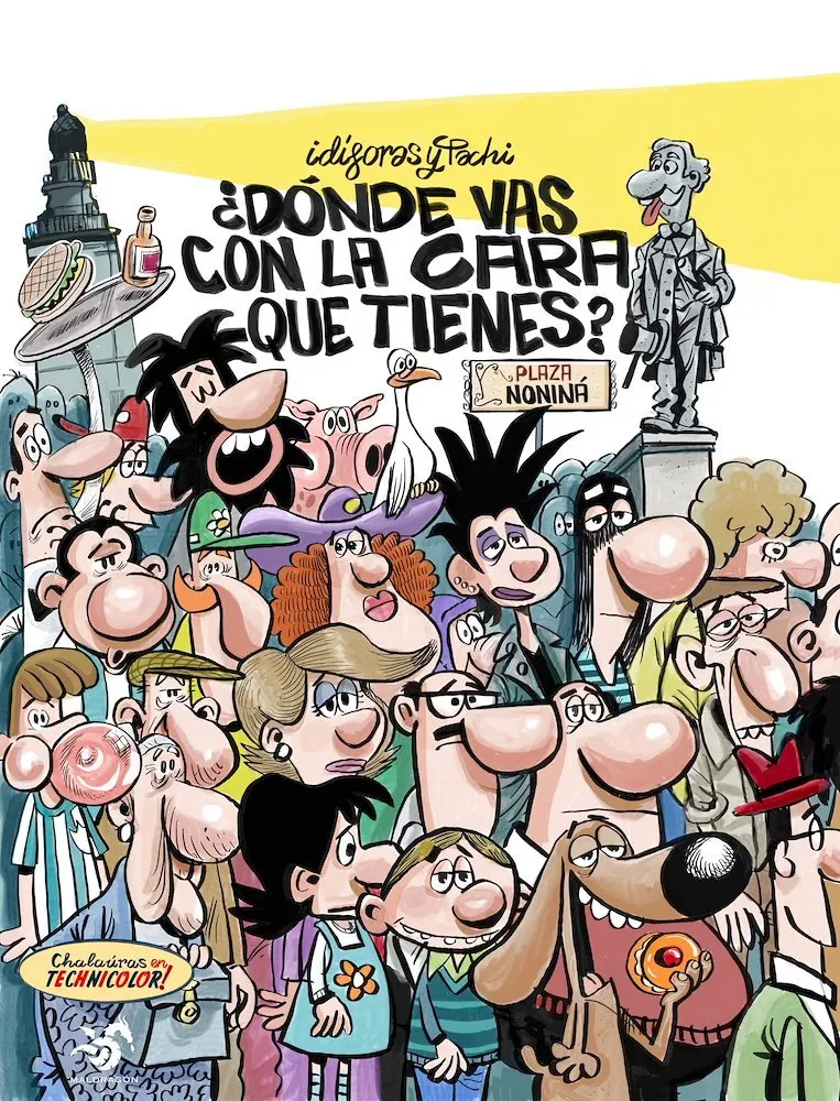 ¿Dónde vas con la cara que tienes?