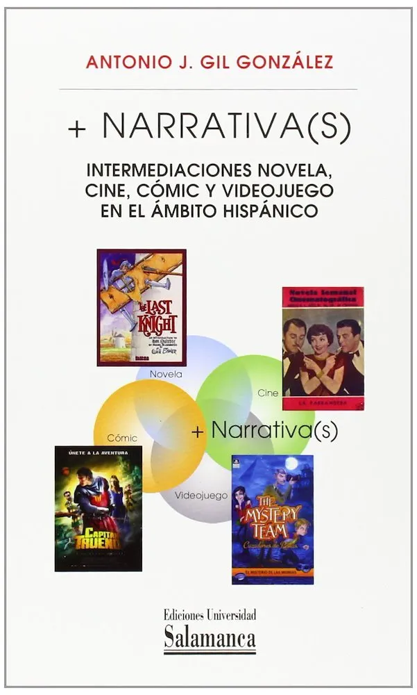 + Narrativa(s): intermediaciones novela, cine, cómic y videojuego en el ámbito hispánico (Universida