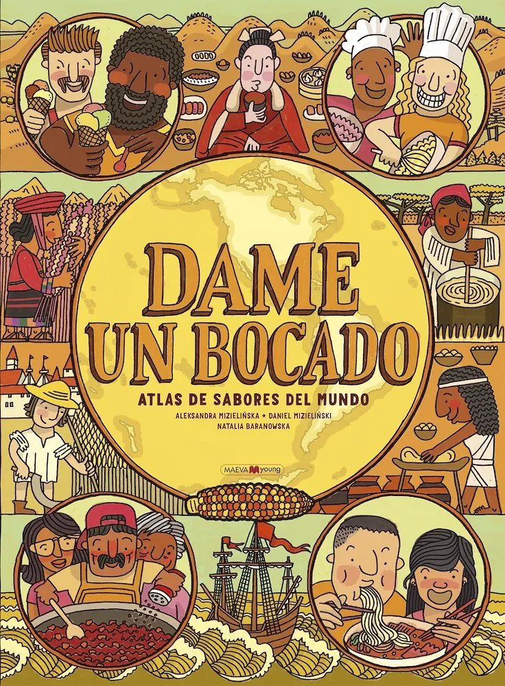 Dame un bocado: Atlas de sabores del mundo