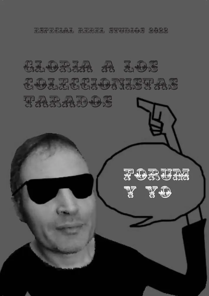 Forum y yo: Gloria a los coleccionistas tarados