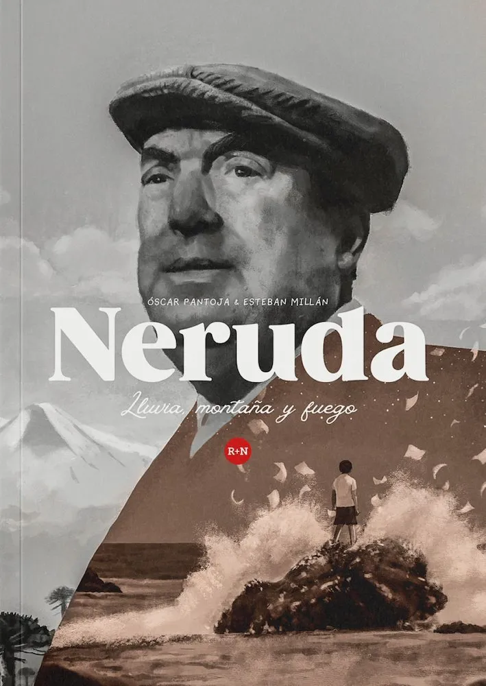 Neruda: Lluvia, montaña y fuego