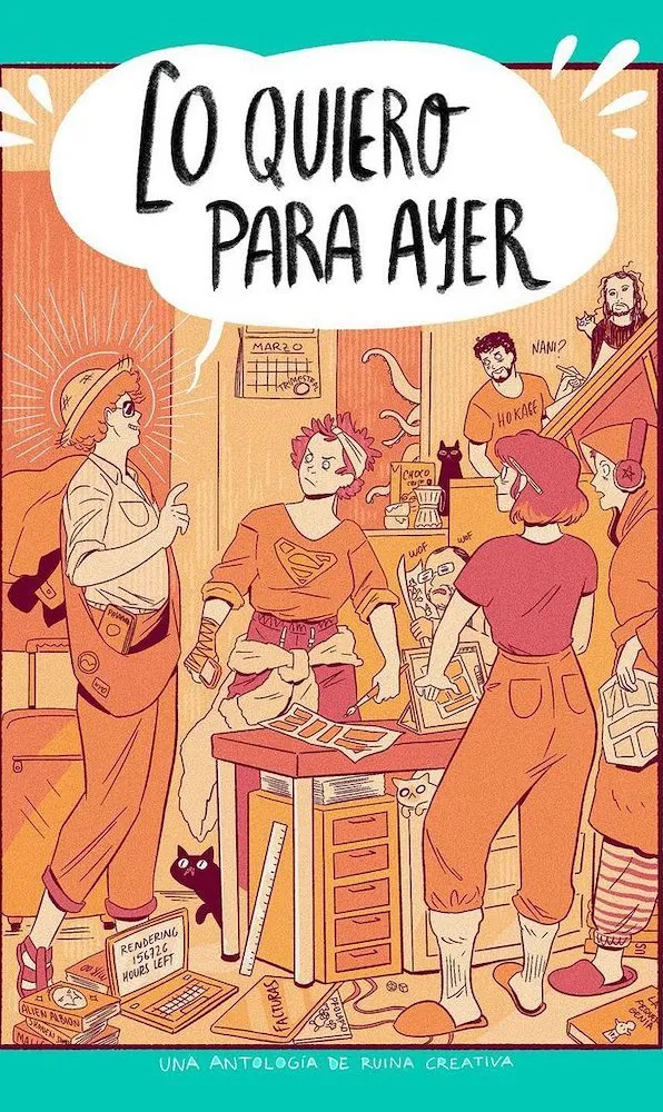 Lo quiero para ayer: Una antología de ruina creativa (Autoedición)