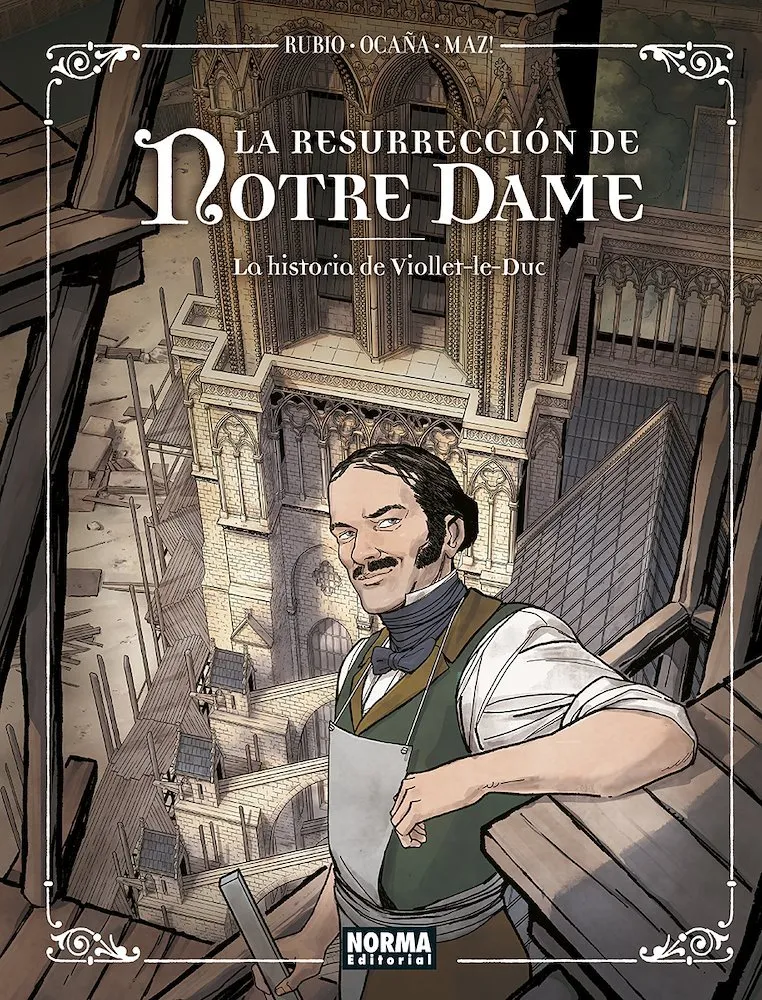La resurrección de Notre Dame. La historia de Viollet-le-Duc