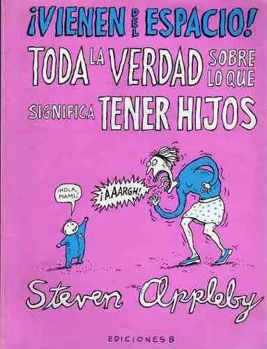 ¡Vienen del espacio! Toda la verdad sobre lo que significa tener hijos