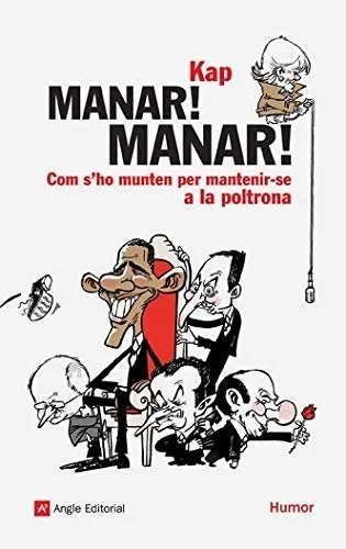 Manar! Manar! Com s'ho munten per mantenir-se a la poltrona