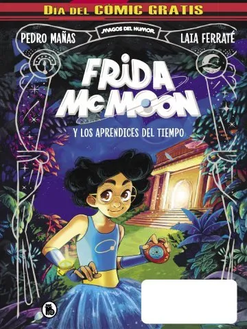 Frida McMoon y los Aprendices del Tiempo. Día del Cómic Gratis 2023 (Bruguera - Penguin Random House