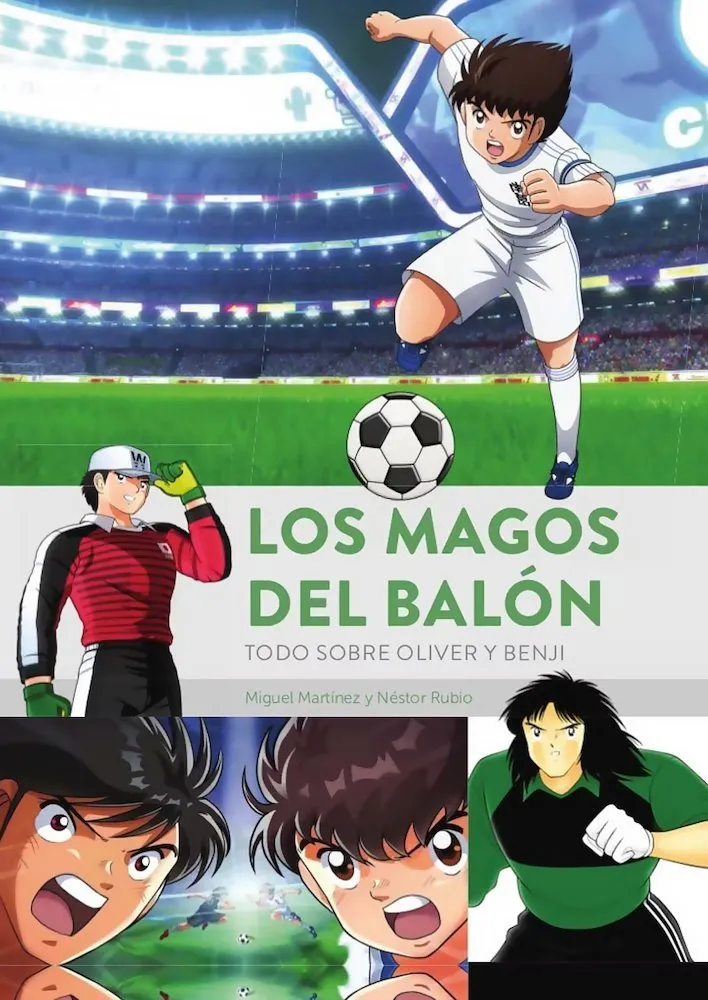 Los magos del balón. Todo sobre Oliver y Benji