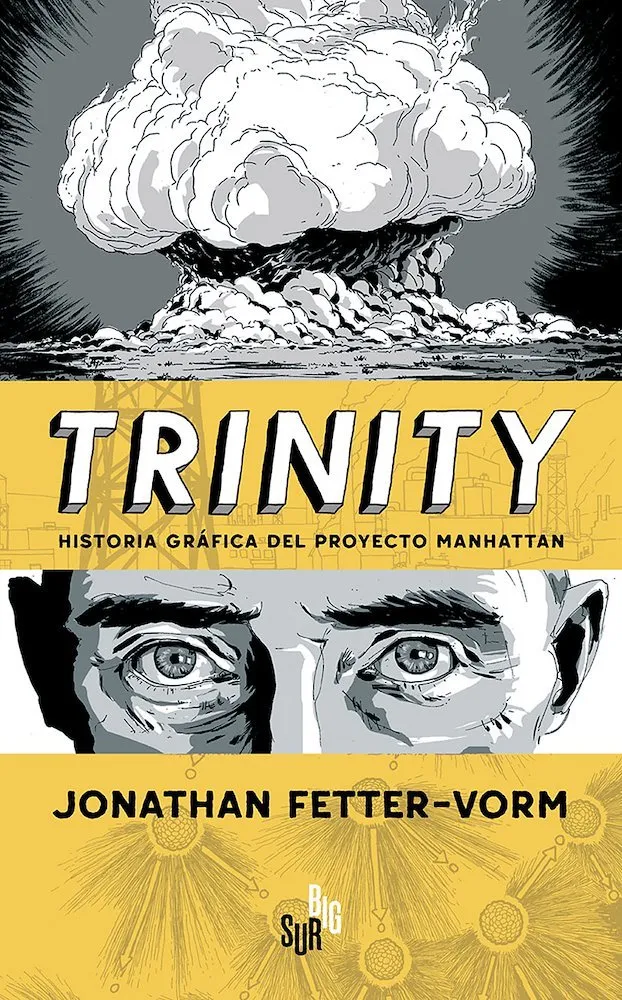 Trinity. Historia gráfica del Proyecto Manhattan