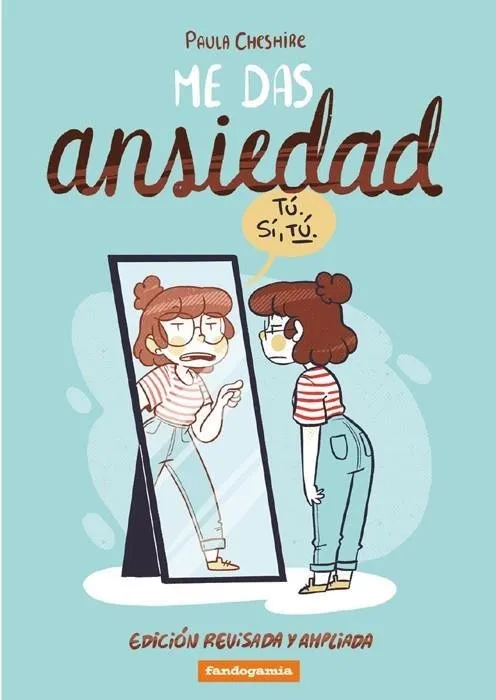 Me das ansiedad