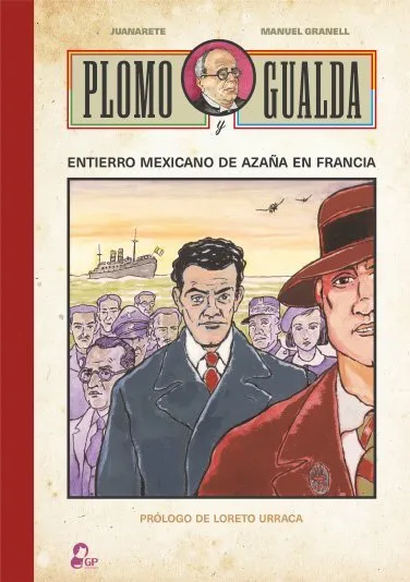 Plomo y Gualda. Entierro mexicano de Azaña en Francia