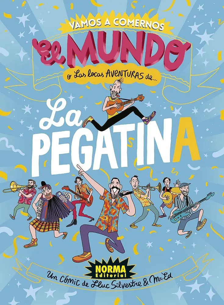 Vamos a comernos el mundo o las locas aventuras de La Pegatina