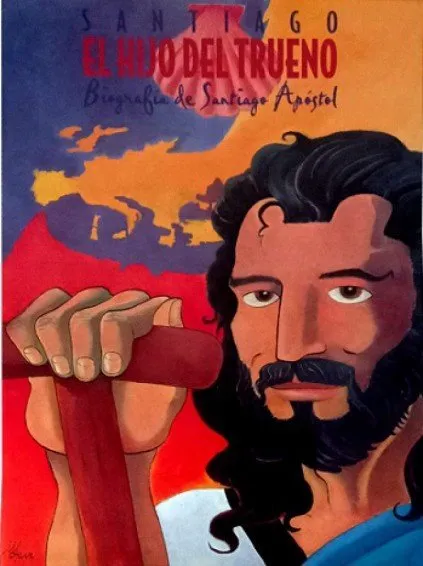 Santiago, el hijo del trueno. Biografía De Santiago Apostol (Arzobispado De Santiago. Delegación de 