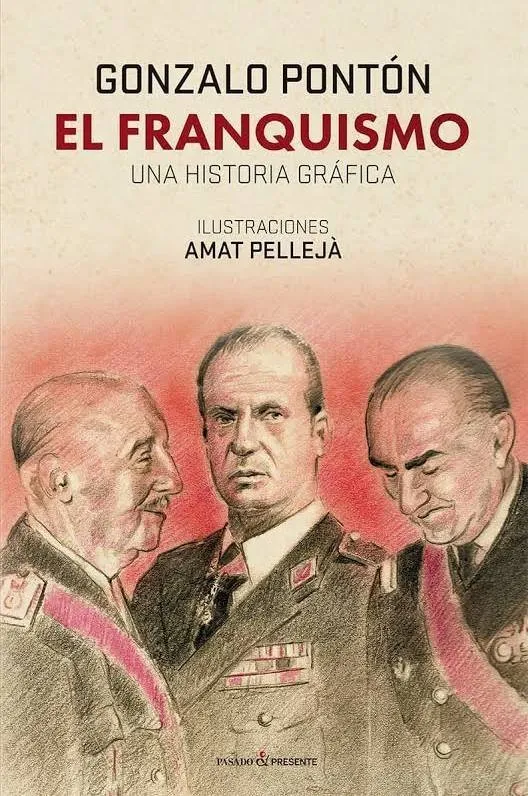 El Franquismo. Una historia gráfica