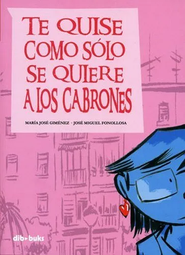 Te quise como sólo se quiere a los cabrones