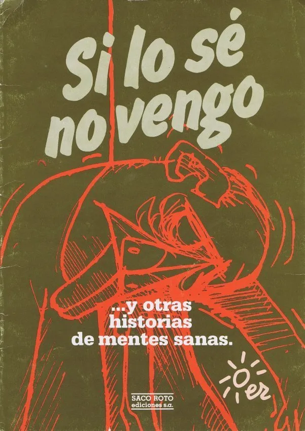 Si lo sé no vengo ....y otras historias de mentes sanas.