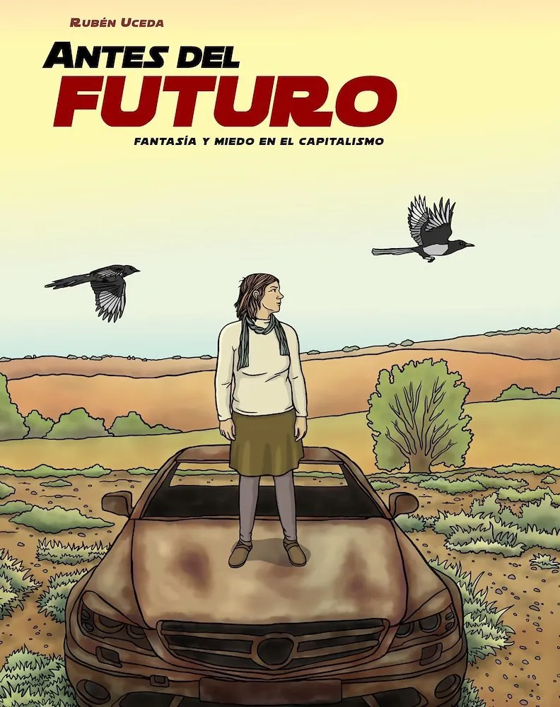 Antes del Futuro. Fantasía y Miedo en el Capitalismo
