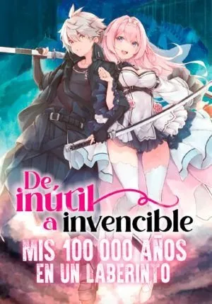 De inútil a invencible. Mis 100.000 años en un laberinto