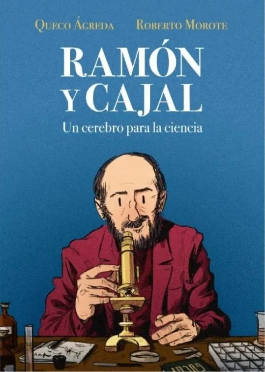 Ramón y Cajal Un cerebro para la ciencia