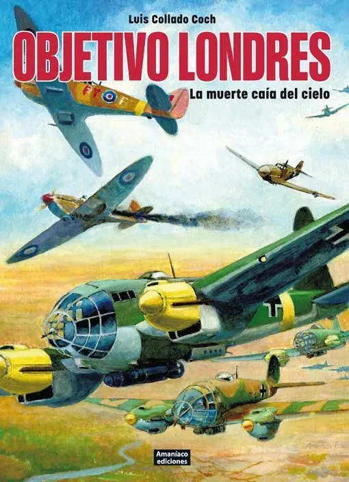 Objetivo Londres. La muerte caía del cielo