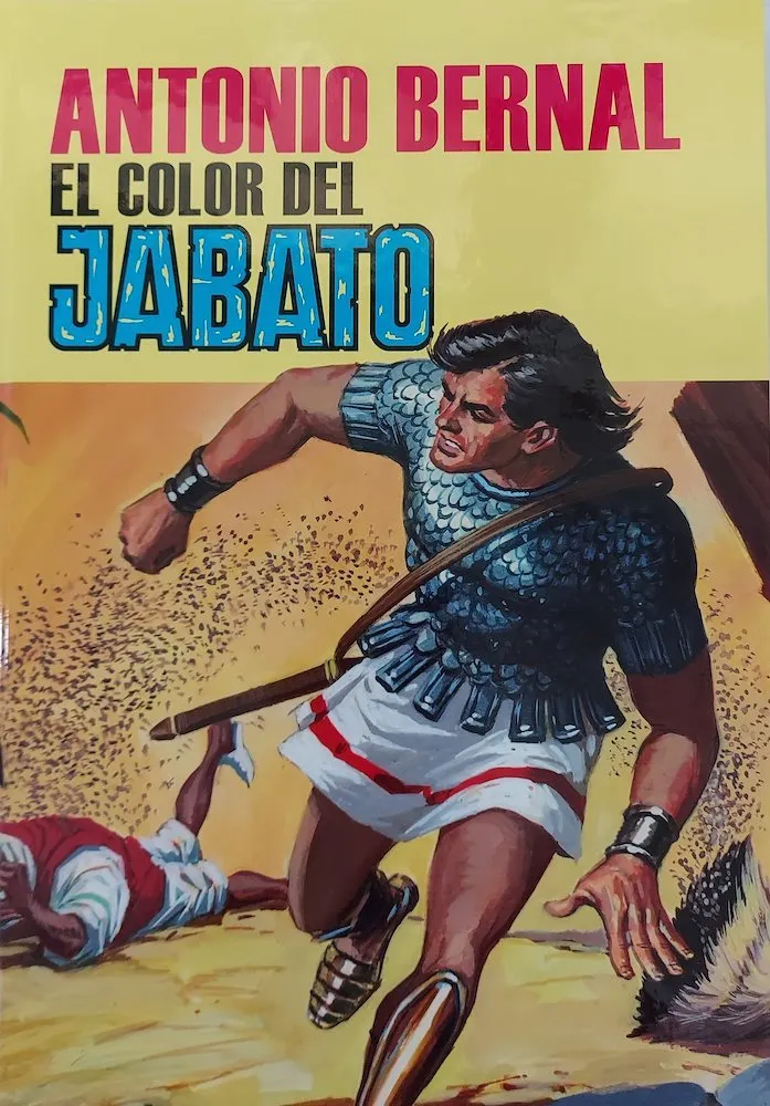 Antonio Bernal: El color del Jabato (ACyT Ediciones - Asociación de Amigos del Capitán Trueno)