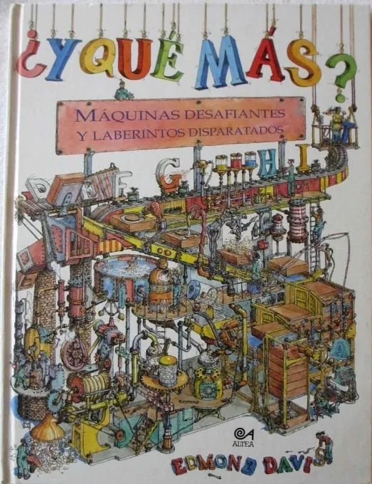 ¿Y qué más? Máquinas desafiantes y laberintos disparatados