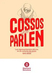 Cossos que parlen Les representacions del cos en les autores de còmic 1910-2022 (Diputació de Barcel