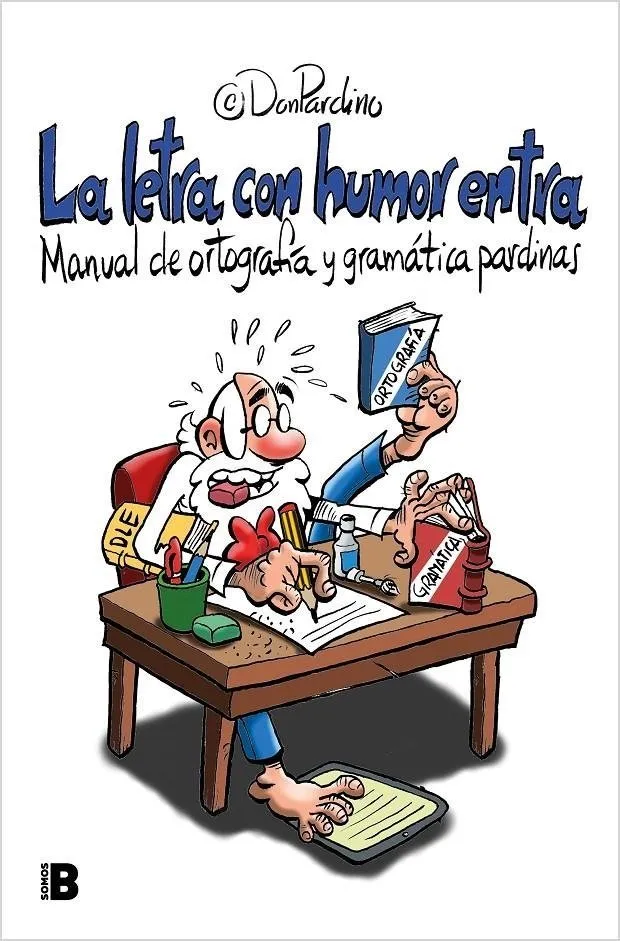 La letra con humor entra. Manual de ortografía y gramática pardinas