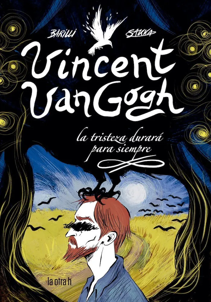Vincent Van Gogh. La tristeza durará para siempre