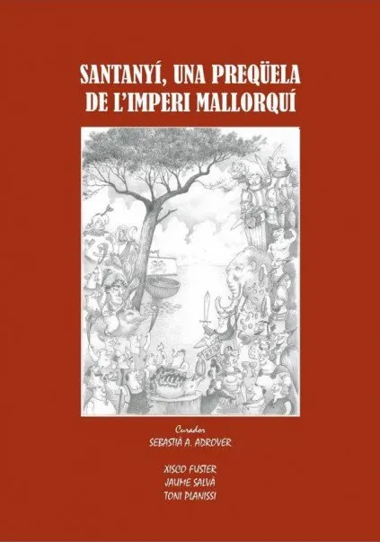 Santanyí, una preqüela de l'Imperi Mallorquí
