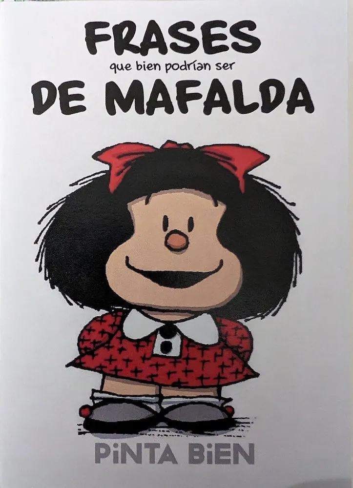 Frases (que bien podrían ser) de Mafalda