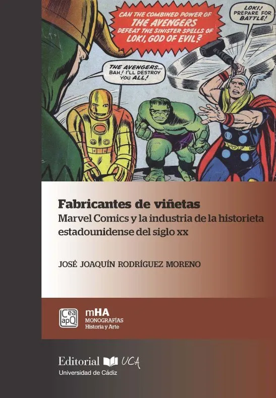 Fabricantes de viñetas. Marvel Comics y la industria de la historieta estadounidense del siglo XX (U