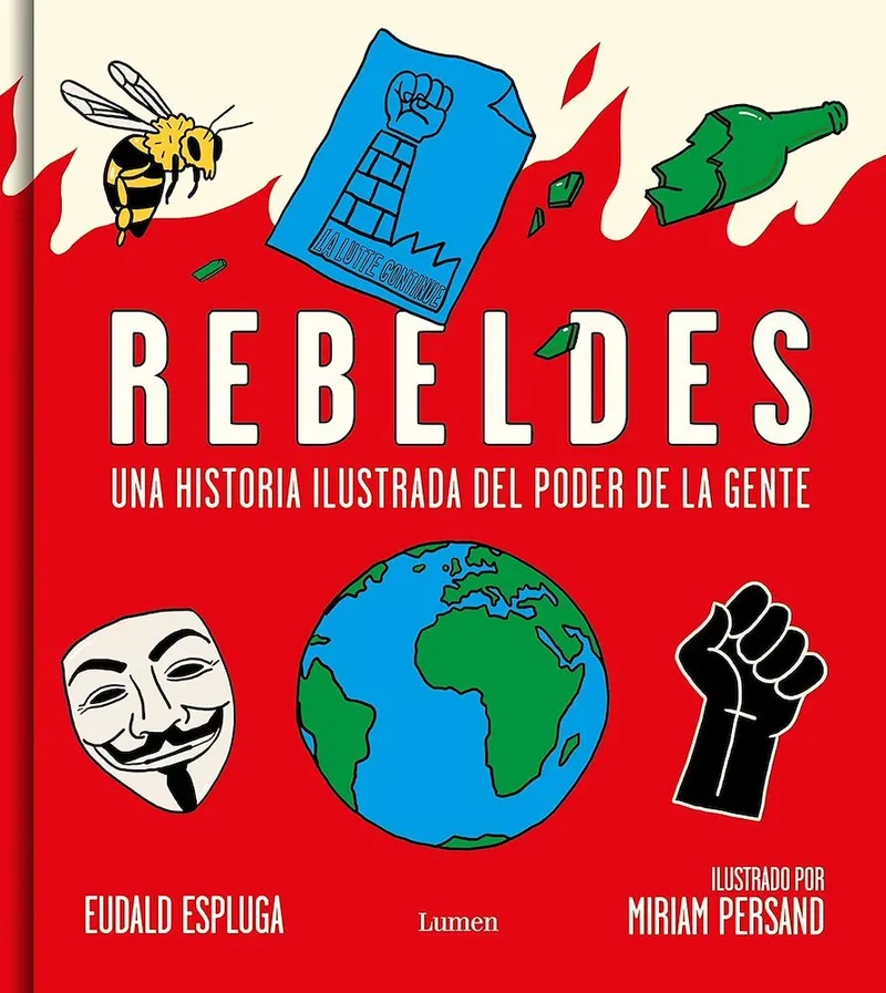 Rebeldes. Una historia ilustrada del poder de la gente