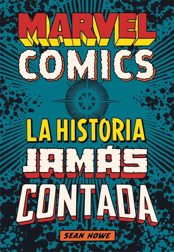 Marvel Comics: La historia jamás contada