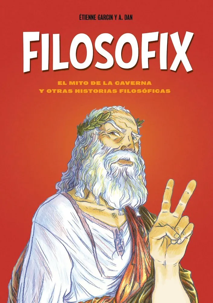 Filosofix - El mito de la caverna y otras historias filosóficas