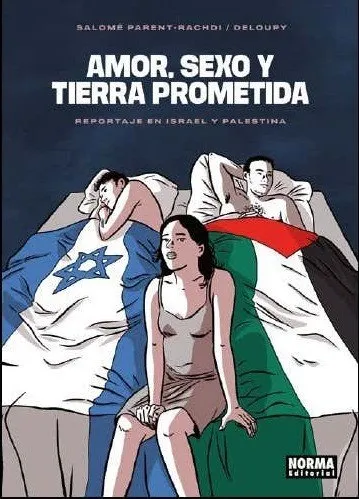 Amor, sexo y tierra prometida. Reportaje en Israel y Palestina