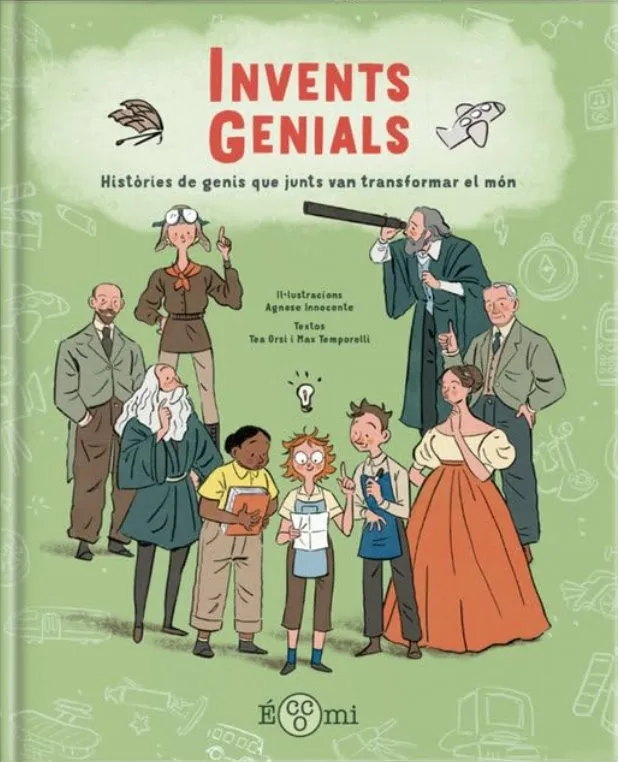 Invents genials. Històries de genis que junts van transformar el món