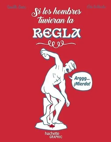 Si los hombres tuvieran la regla