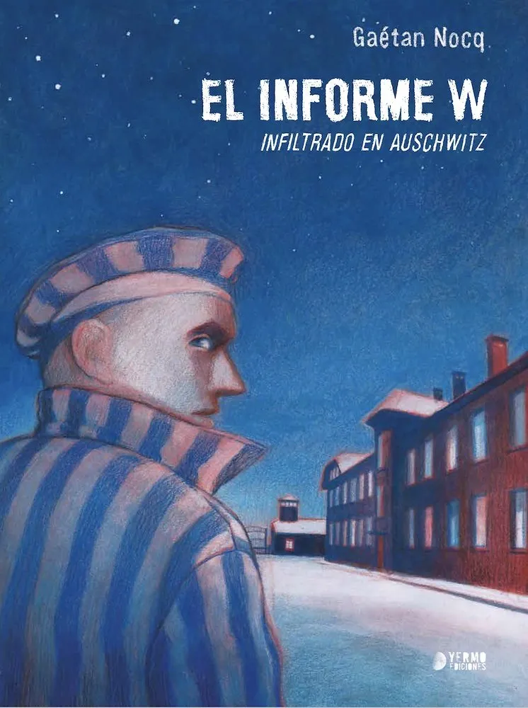 El Informe W. Infiltrado en Auschwitz (Yermo Ediciones)