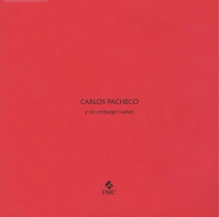 Carlos Pacheco: y sin embargo vuelan