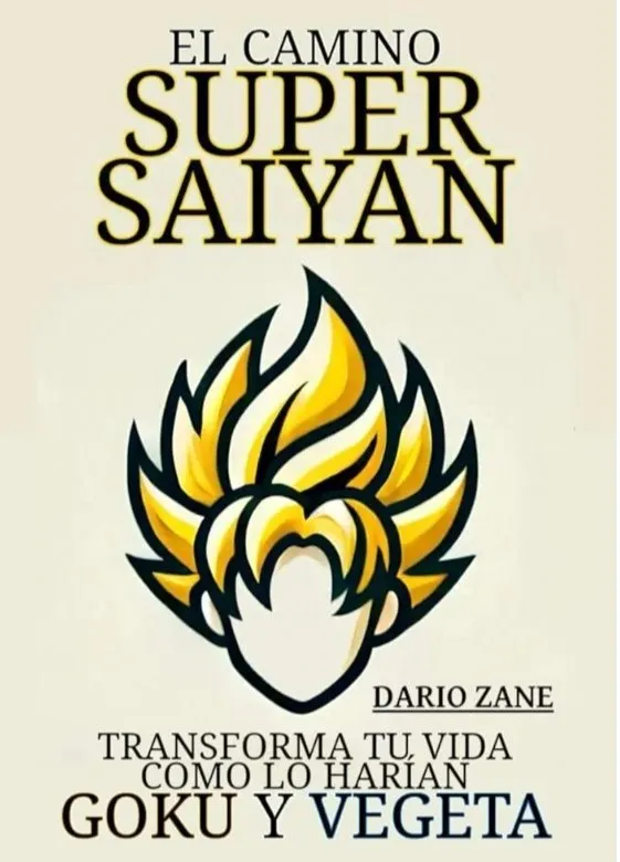 El camino Super Saiyan (Autoedición)