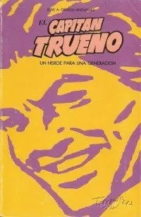 El Capitán Trueno. Un héroe para una generación (Consejeria de Cultura. Dirección General de Juventu
