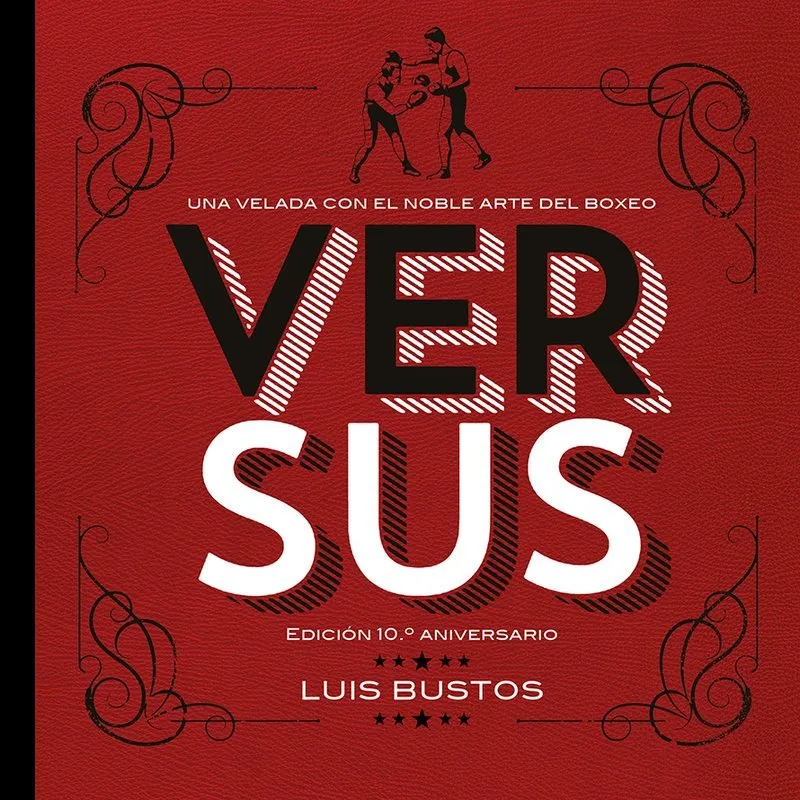 Versus. Una velada con el noble arte del boxeo. Edición 10⁰ aniversario
