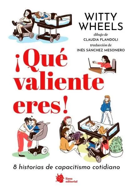 ¡Qué valiente eres! 8 Historias de capacitismo cotidiano