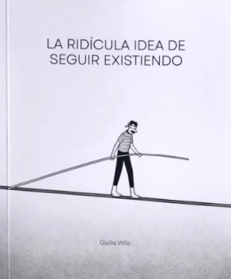 La ridícula idea de seguir existiendo (Autoedición)