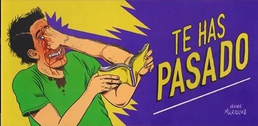 Te has pasado