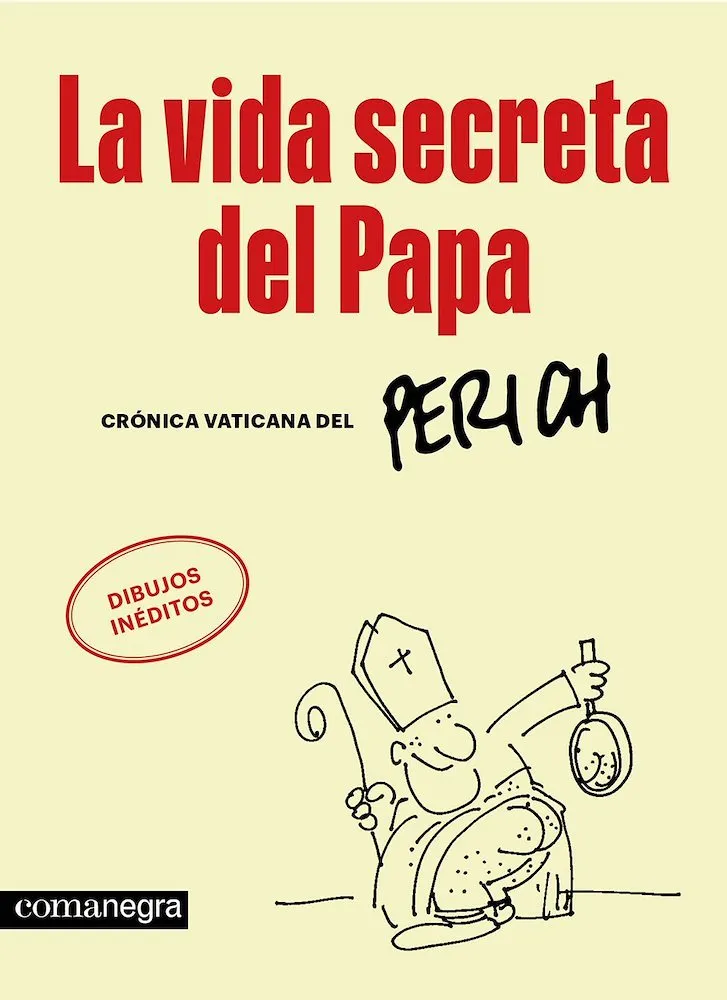 La vida secreta del Papa: Crónica vaticana del Perich
