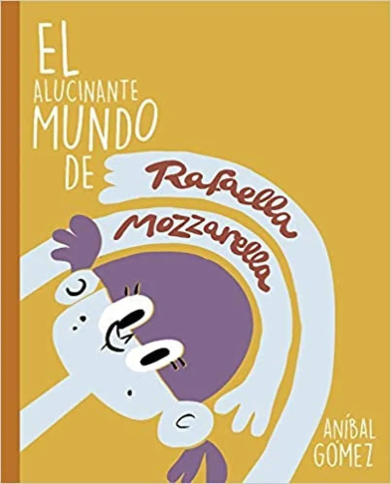 El alucinante mundo de Rafaella Mozzarella