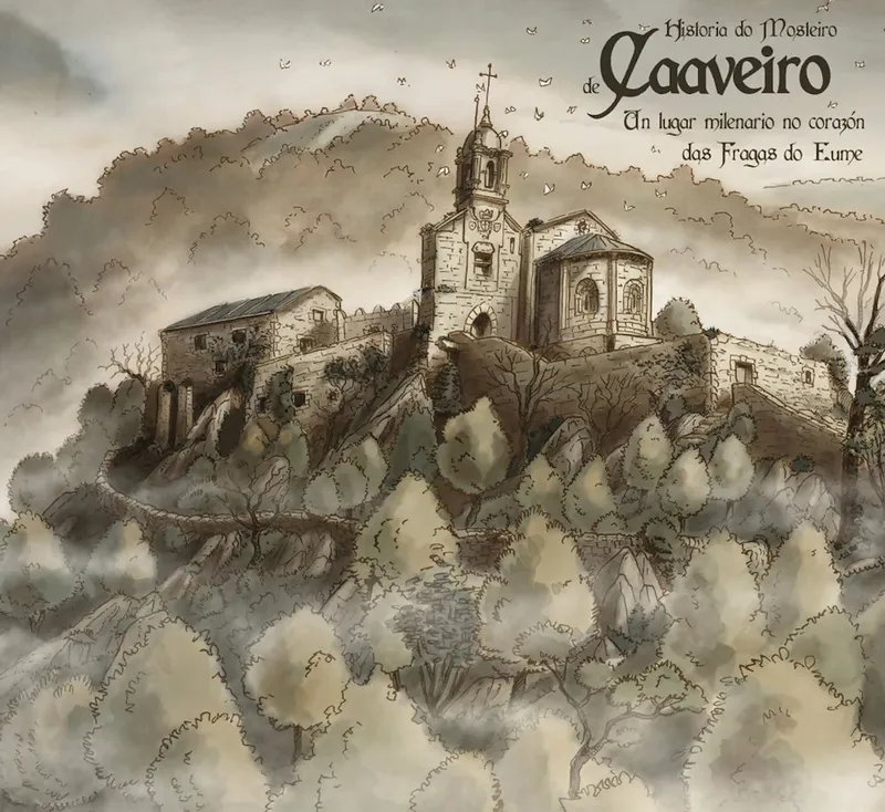 Historia do Mosteiro de Caaveiro. Un lugar milenario no corazón das Fragas do Eume (Deputación de A 
